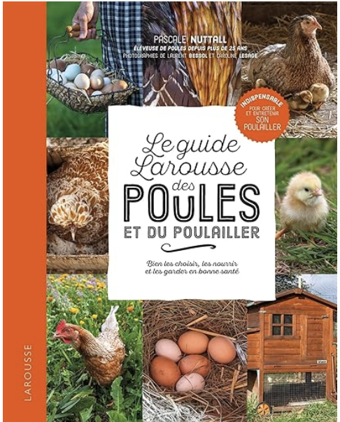 Le guide Larousse des Poules et du poulailler